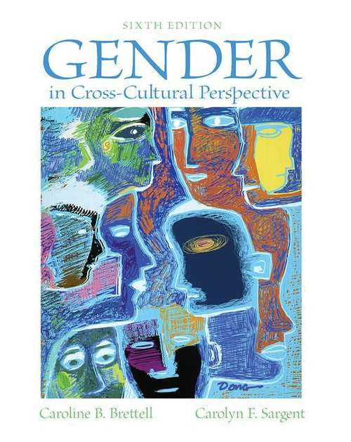 Gender In Cross-Cultural Perspective (Sixth Edition)