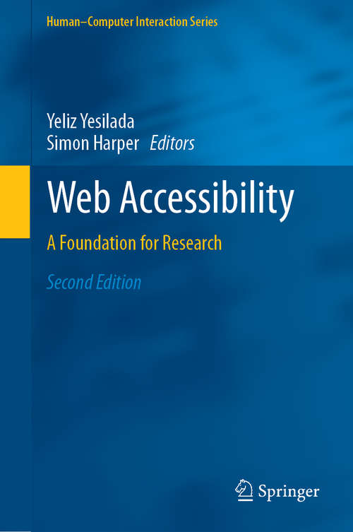 Web Accessibility: A Foundation for Research (Human–Computer Interaction Series)