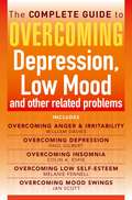 The Complete Guide to Overcoming depression, low mood and other related problems (ebook bundle)