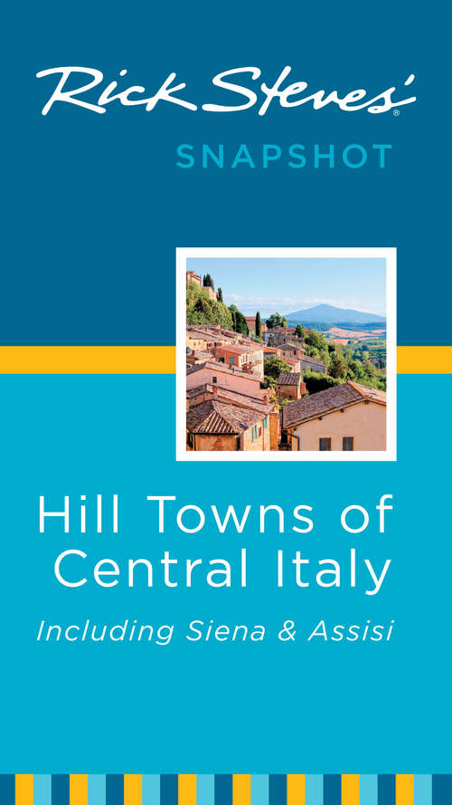 Book cover of Rick Steves' Snapshot Hill Towns of Central Italy