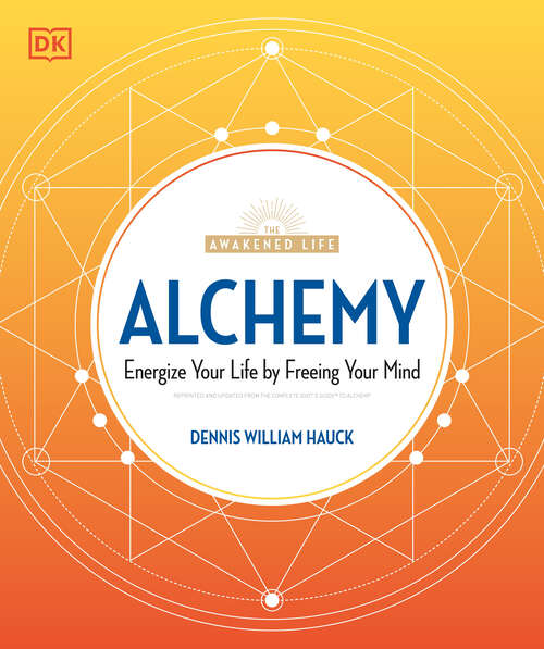 Book cover of Alchemy: Energize Your Life by Freeing Your Mind (The Awakened Life)