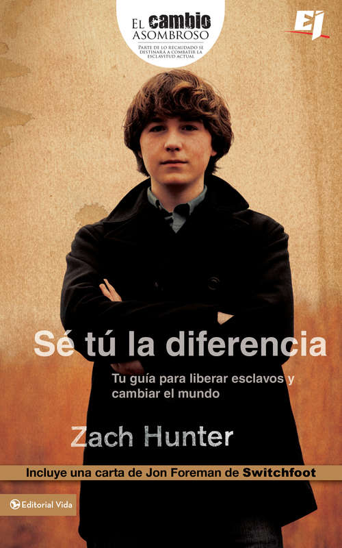 Book cover of Se tú la diferencia: Tu guía para liberar a los esclavos y cambiar el mundo