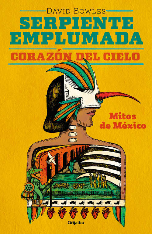 Serpiente emplumada, corazón del cielo: Mitos de México