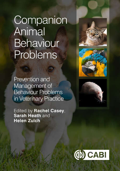Companion Animal Behaviour Problems: Prevention and Management of Behaviour Problems in Veterinary Practice