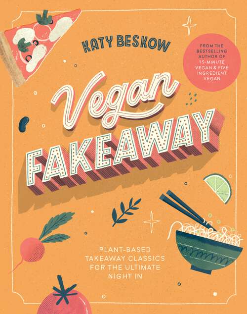 Book cover of Vegan Fakeaway: Plant-based Takeaway Classics for the Ultimate Night in
