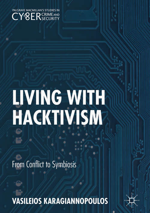 Book cover of Living With Hacktivism: From Conflict To Symbiosis (Palgrave Studies In Cybercrime And Cybersecurity Ser.)
