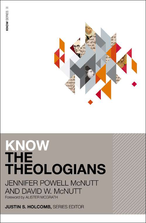 Book cover of Know the Theologians (KNOW Series)