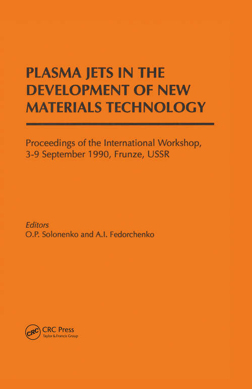 Book cover of Plasma Jets in the Development of New Materials Technology: Proceedings of the International Workshop, Frunze, September 1990