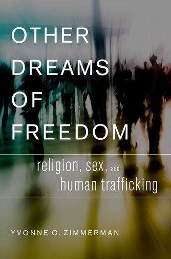 Book cover of Other Dreams of Freedom: Religion, Sex and Human Trafficking