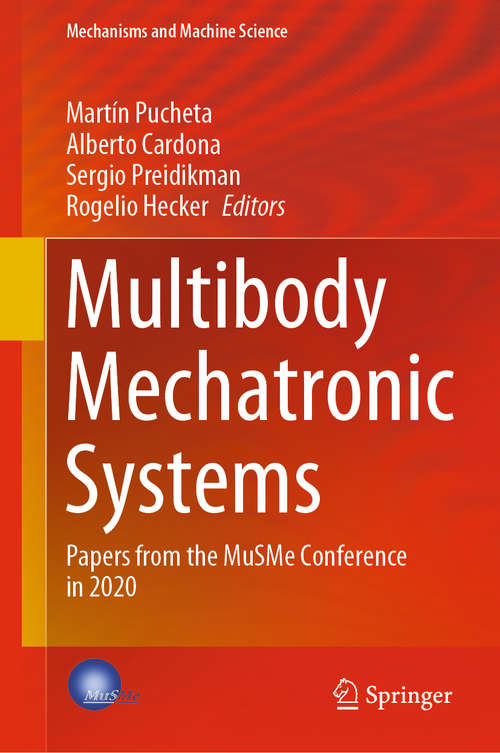 Multibody Mechatronic Systems: Papers from the MuSMe Conference in 2020 (Mechanisms and Machine Science #94)