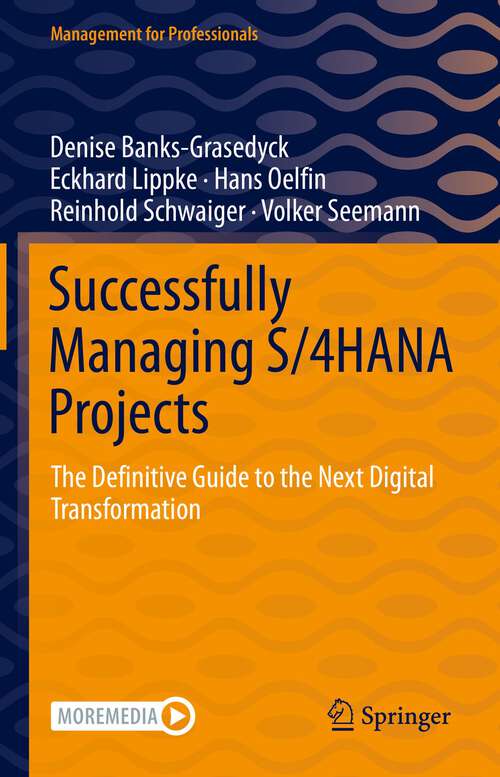 Book cover of Successfully Managing S/4HANA Projects: The Definitive Guide to the Next Digital Transformation (1st ed. 2022) (Management for Professionals)