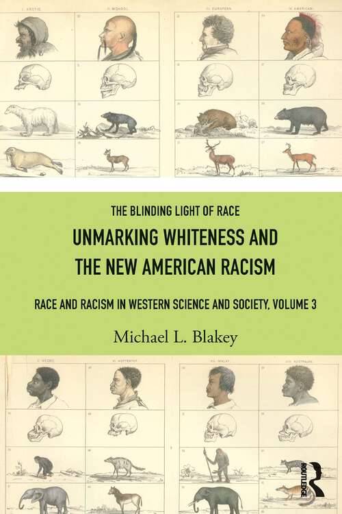 Book cover of Unmarking Whiteness and the New American Racism: Race and Racism in Western Science and Society, Volume 3 (1)