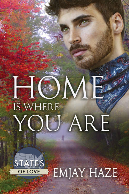 Book cover of Home Is Where You Are (States Of Love)