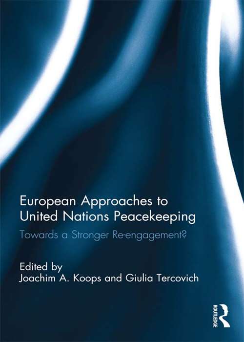 Book cover of European Approaches to United Nations Peacekeeping: Towards a stronger Re-engagement?