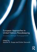 European Approaches to United Nations Peacekeeping: Towards a stronger Re-engagement?