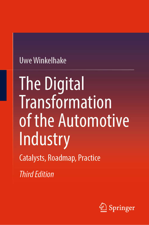 Book cover of The Digital Transformation of the Automotive Industry: Catalysts, Roadmap, Practice (Third Edition 2025)