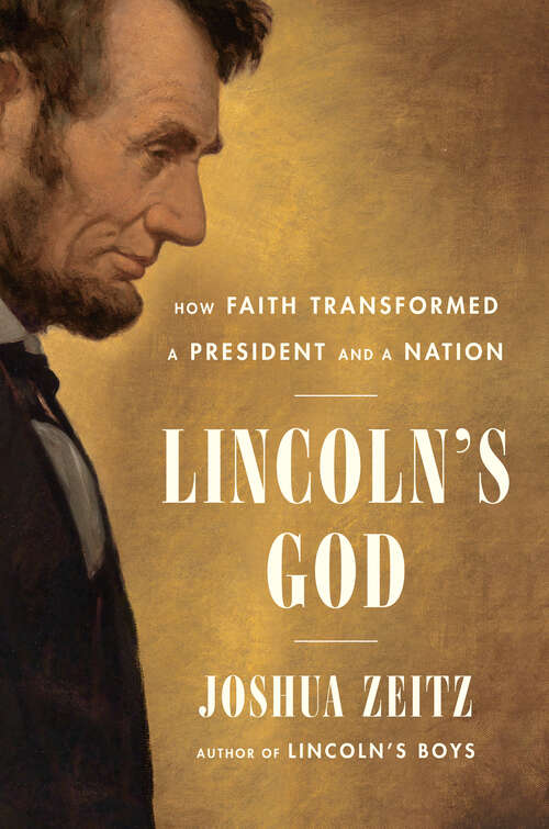 Book cover of Lincoln's God: How Faith Transformed a President and a Nation