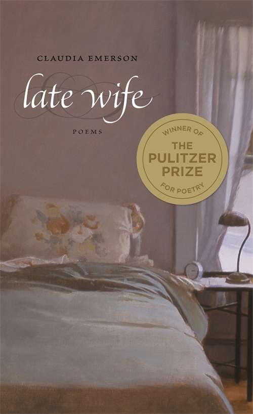 Late Wife: Poems (Southern Messenger Poets Ser.)