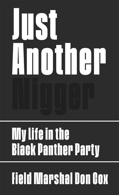 Book cover of Just Another Nigger: My Life in the Black Panther Party