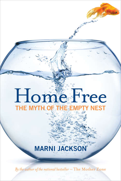 Book cover of Home Free: The Myth of the Empty Nest