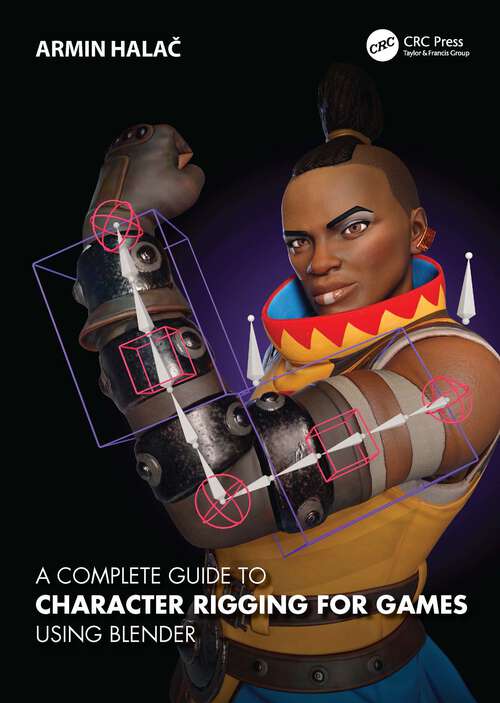 Book cover of A Complete Guide to Character Rigging for Games Using Blender