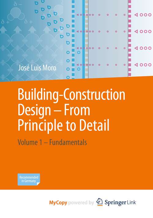 Book cover of Building-Construction Design - From Principle to Detail: Volume 1 – Fundamentals (1st ed. 2024)