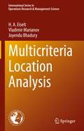 Multicriteria Location Analysis (International Series in Operations Research & Management Science #338)