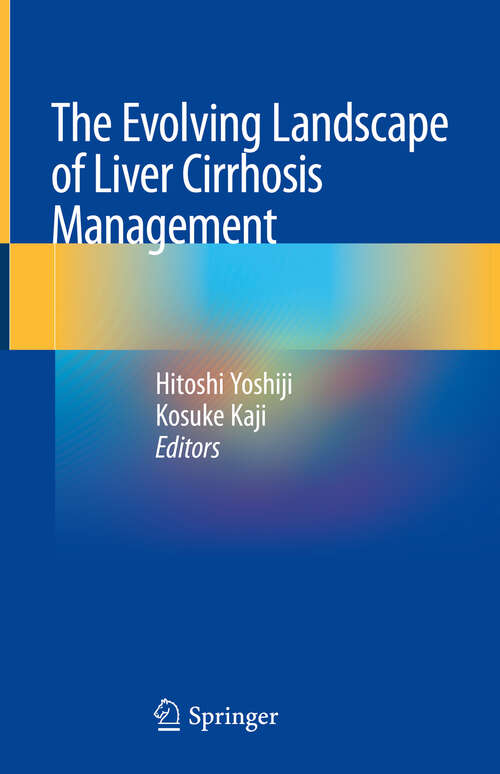 Book cover of The Evolving Landscape of Liver Cirrhosis Management (1st ed. 2019)
