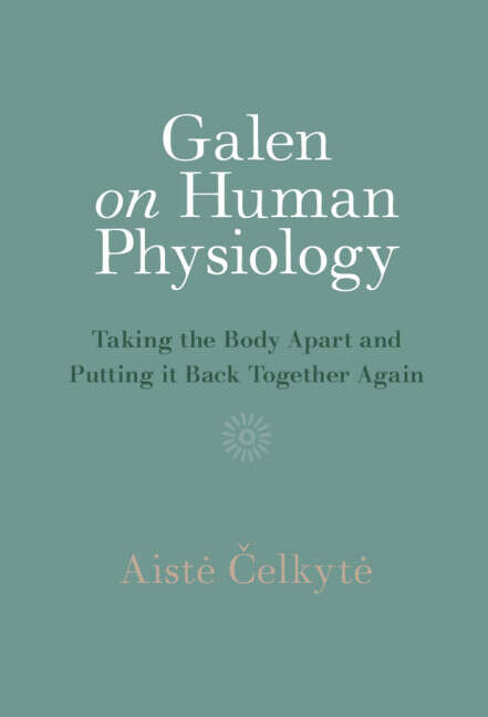 Book cover of Galen on Human Physiology: Taking the Body Apart and Putting it Back Together Again