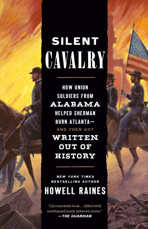 Book cover of Silent Cavalry: How Union Soldiers from Alabama Helped Sherman Burn Atlanta--and Then Got Written Out of History