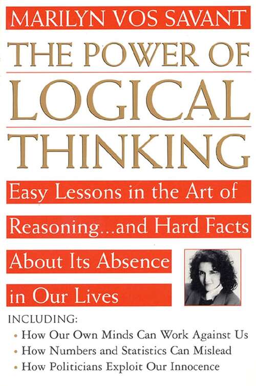 Book cover of The Power of Logical Thinking: Easy Lessons in the Art of Reasoning...and Hard Facts About Its Absence in Our Lives