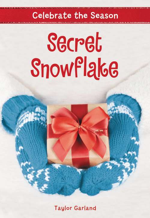 Book cover of Celebrate the Season: Secret Snowflake (Celebrate the Season #1)