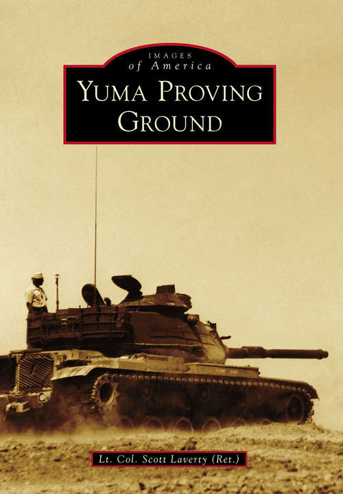 Book cover of Yuma Proving Ground (Images of America)