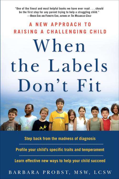 Book cover of When the Labels Don't Fit: A New Approach to Raising a Challenging Child