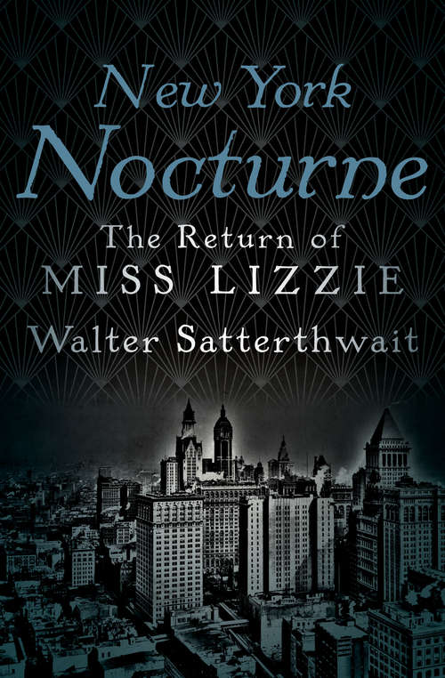Book cover of New York Nocturne: The Return of Miss Lizzie
