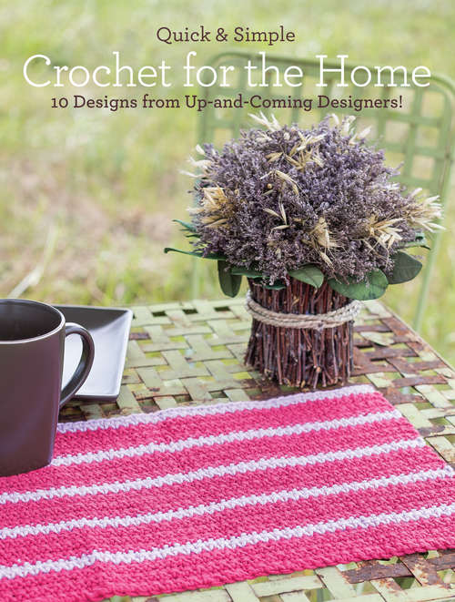 Book cover of Quick & Simple Crochet for the Home