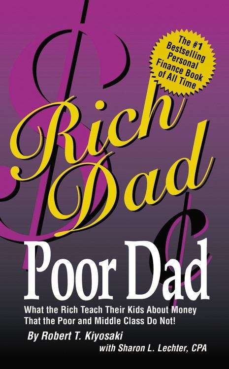 Book cover of Rich Dad Poor Dad: What the Rich Teach Their Kids About Money--That the Poor and the Middle Class Do Not!