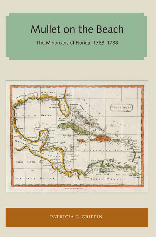 Book cover of Mullet on the Beach: The Minorcans of Florida, 1768–1788 (Florida and the Caribbean Open Books Series)