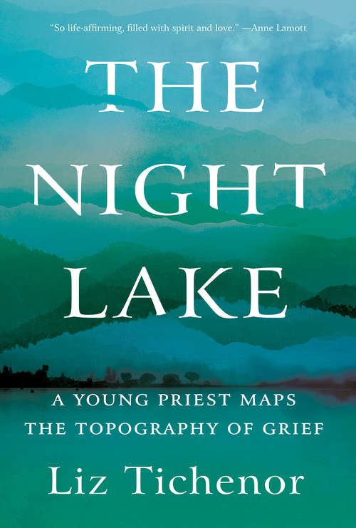 Book cover of The Night Lake: A Young Priest Maps the Topography of Grief