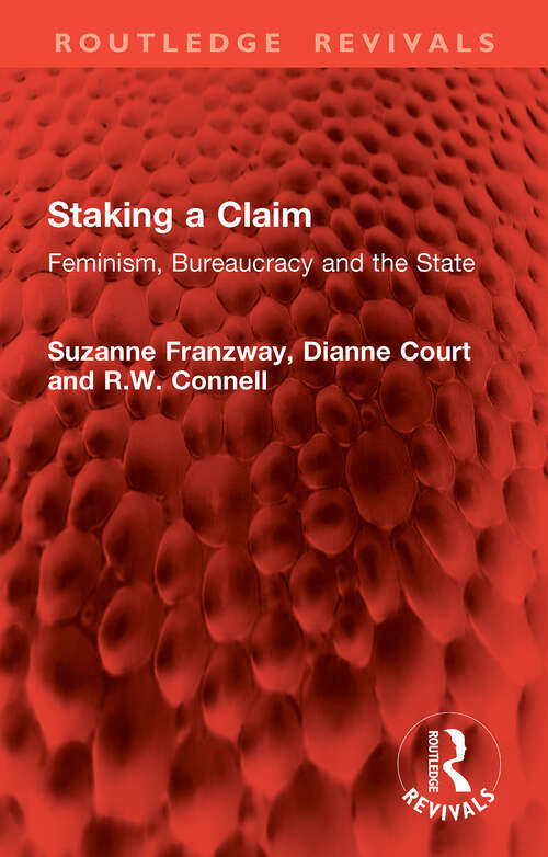 Book cover of Staking a Claim: Feminism, Bureaucracy and the State (1) (Routledge Revivals)