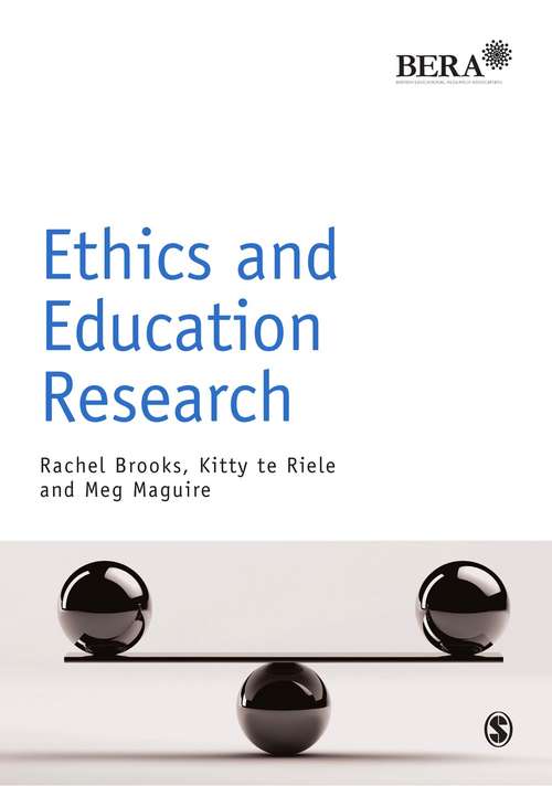 Ethics and Education Research (BERA/SAGE Research Methods in Education)