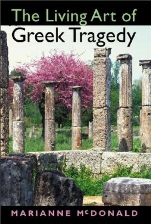 The Living Art of Greek Tragedy