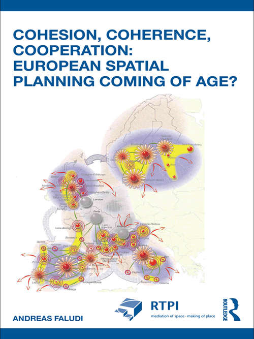 Book cover of Cohesion, Coherence, Cooperation: European Spatial Planning Coming Of Age? (RTPI Library Series)
