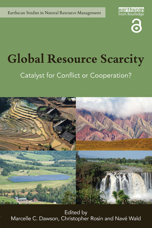 Book cover of Global Resource Scarcity: Catalyst for Conflict or Cooperation? (Earthscan Studies in Natural Resource Management)