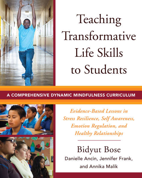 Teaching Transformative Life Skills to Students: A Comprehensive Dynamic Mindfulness Curriculum