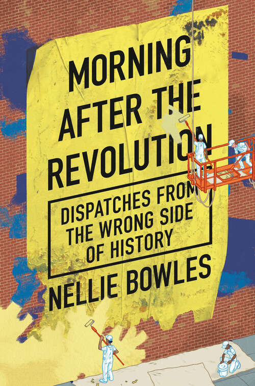 Book cover of Morning After the Revolution: Dispatches from the Wrong Side of History