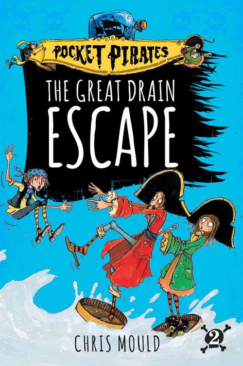 Book cover of The Great Drain Escape: 2: The Great Drain Escape Pocket Pirates: 2: The Great Drain (Pocket Pirates #2)
