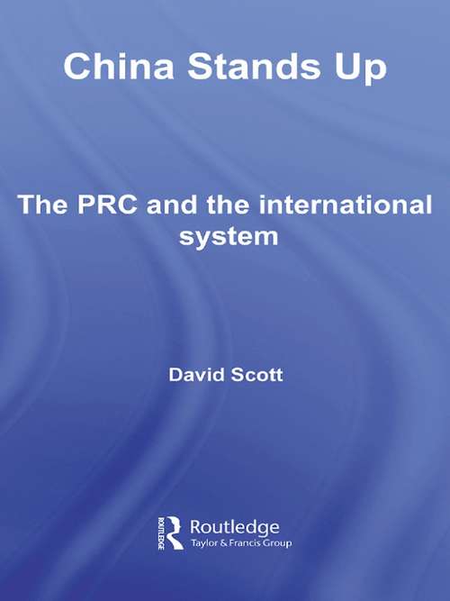 China Stands Up: The PRC and the International System