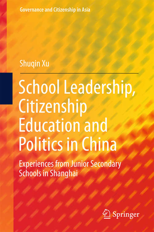 Book cover of School Leadership, Citizenship Education and Politics in China