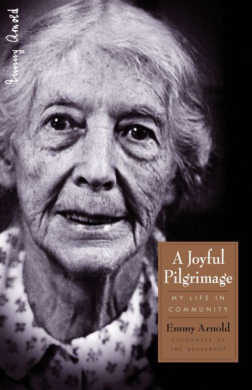 Book cover of A Joyful Pilgrimage: My Life in Community